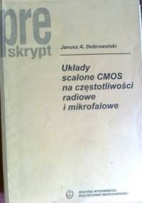 Układy scalone CMOS na częstotliwości radiowe i mikrofalowe - Janusz A. Dobrowolski