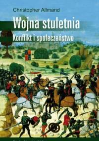 Wojna stuletnia. Konflikt i społeczeństwo - Christopher Allmand