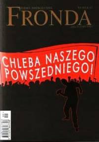 Fronda nr 43 koniec wakacji 2007. Chleba naszego powszedniego - Redakcja kwartalnika Fronda