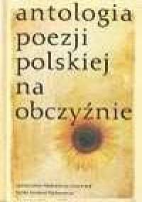 Antologia poezji polskiej na obczyźnie 1939-1990 - Bogdan Czaykowski