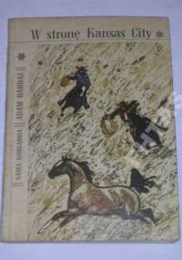 W stronę Kansas City; Dzielny Ken z Kolorado - Adam Bahdaj