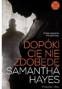 Dopóki cię nie zdobędę - Samantha Hayes
