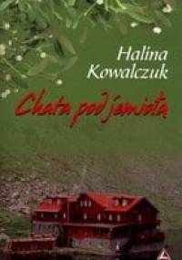 Chata pod jemiołą - Halina Kowalczuk
