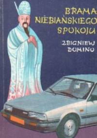 Brama Niebiańskiego Spokoju - Zbigniew Domino
