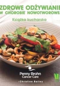 Zdrowe odżywianie w chorobie nowotworowej - Christine Bailey, Penny Brohn
