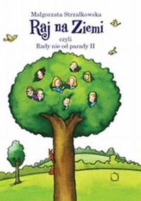 Raj na ziemi, czyli Rady nie od parady II - Małgorzata Strzałkowska