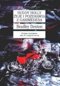 Buddy Holly żyje i pozdrawia z Ganimedesa - Bradley Denton