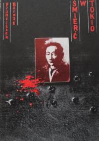 Śmierć w Tokio. Z dziejów terroryzmu politycznego - Franciszek Bernaś