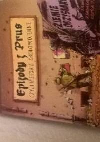 Epizody z Prus czyli historie okołowojenne - Tomasz Sowiński