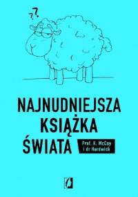 Najnudniejsza książka świata. Ta książka uśpi cię na amen - dr Hardwick, Prof. K. McCoy