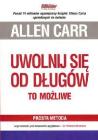 Uwolnij się od długów. To możliwe - Allen Carr
