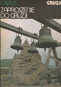 Zaproszenie do Gruzji. Gruzja - Ryszard Kapuściński