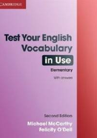 Test Your English Vocabulary in Use Elementary with answers - Michael McCarthy, Felicity O'Dell