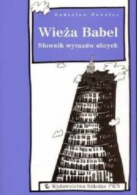 Wieża Babel. Słownik wyrazów obcych - Radosław Pawelec