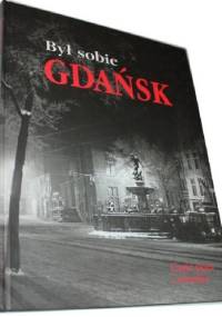 Był sobie Gdańsk. Część piąta i ostatnia