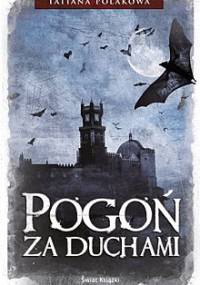 Pogoń za duchami - Tatiana Polakowa