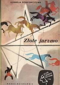 Złote jarzmo - Kornelia Dobkiewiczowa