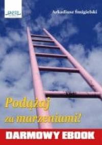 Podążaj za marzeniami - Arkadiusz Śmigielski