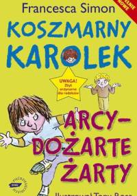 Koszmarny Karolek. Arcydożarte żarty - Francesca Simon