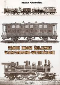 Tabor drogi żelaznej Warszawsko - Wiedeńskiej - Bogdan Pokropiński