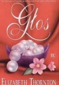 Głos - Elizabeth Thornton