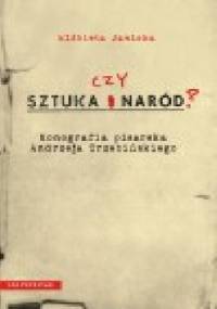 Sztuka czy naród? Monografia pisarska Andrzeja Trzebińskiego - Elżbieta Janicka