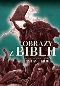 Obrazy z Biblii z klasycznymi ilustracjami Gustave'a Dore - Gustave Doré, George Davidson
