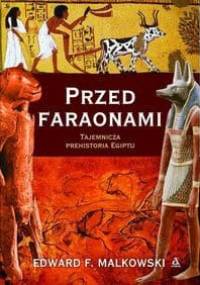Przed faraonami - Edward F. Malkowski