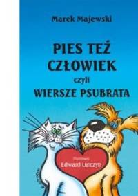 Pies też człowiek, czyli wiersze psubrata - Marek Majewski