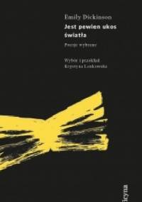 Jest pewien ukos światła. Poezje wybrane - Emily Dickinson