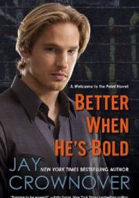 Better When He's Bold - Jay Crownover