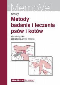 Metody badania i leczenia psów i kotów - Schrey