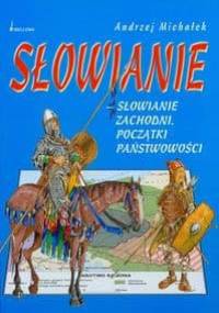 Słowianie Zachodni. Początki państwowości - Andrzej Michałek
