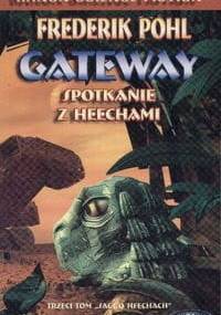 Gateway. Spotkanie z Heechami - Frederik Pohl