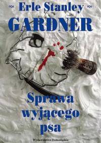 Sprawa wyjącego psa - Erle Stanley Gardner