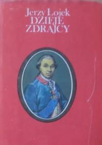 Dzieje zdrajcy. Szczęsny Potocki - Jerzy Łojek
