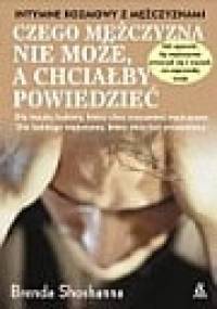 Czego mężczyzna nie może (a chciałby) powiedzieć - Brenda Shoshanna