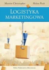 Logistyka marketingowa - Martin Christopher, Helen Peck