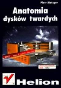 Anatomia dysków twardych t.1 - Piotr Metzger