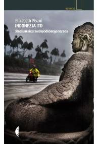 Indonezja itd. Studium nieprawdopodobnego narodu - Elizabeth Pisani