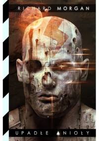 Upadłe Anioły - Richard Morgan