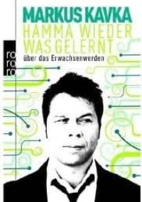 Hamma wieder was gelernt: über das Erwachsenwerden - Markus Kavka