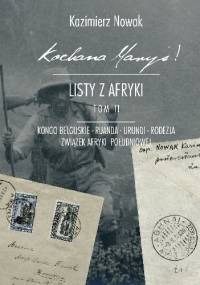 Kochana Maryś! Listy z Afryki: Kongo Belgijskie, Ruanda, Urundi, Rodezja, Związek Afryki Południowej - Kazimierz Nowak