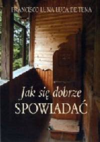 Jak się dobrze spowiadać - Francisco Luna Luca deTena