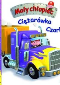 Ciężarówka Czarka - Émilie Beaumont, Nathalie Bélineau