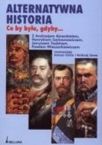 Alternatywna historia. Co by było, gdyby... - Andrzej Leon Sowa, Janusz Osica