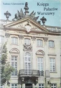Księga Pałaców Warszawy - Tadeusz S. Jaroszewski