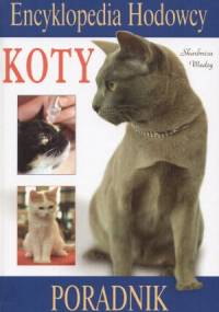 Koty. Encyklopedia hodowcy. Poradnik - Wojciech Tymiński