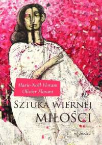 Sztuka wiernej miłości - Marie-Noël Florant, Olivier Florant