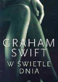 W świetle dnia - Graham Swift